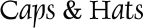 Caps & Hats